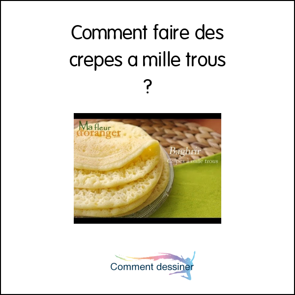 Comment faire des crepes a mille trous